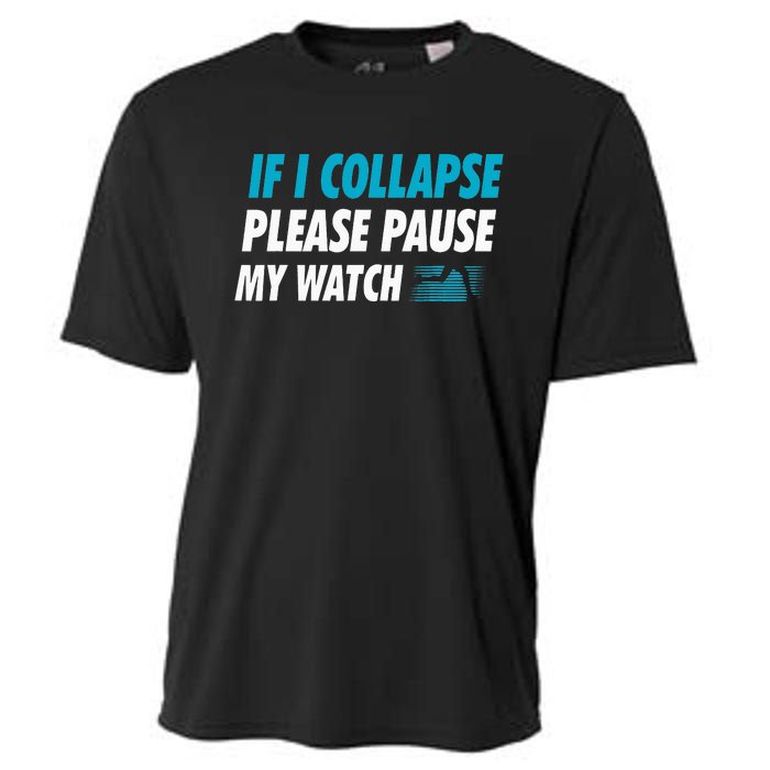 If I Collapse Please Pause My Watch Running Marathon Runner Cooling Performance Crew T-Shirt