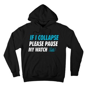 If I Collapse Please Pause My Watch Running Marathon Runner Hoodie