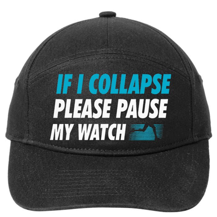 If I Collapse Please Pause My Watch Running Marathon Runner 7-Panel Snapback Hat