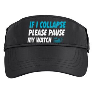 If I Collapse Please Pause My Watch Running Marathon Runner Adult Drive Performance Visor