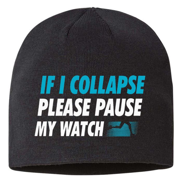 If I Collapse Please Pause My Watch Running Marathon Runner Sustainable Beanie