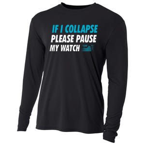 If I Collapse Please Pause My Watch Running Marathon Runner Cooling Performance Long Sleeve Crew