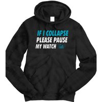 If I Collapse Please Pause My Watch Running Marathon Runner Tie Dye Hoodie