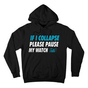 If I Collapse Please Pause My Watch Running Marathon Runner Tall Hoodie