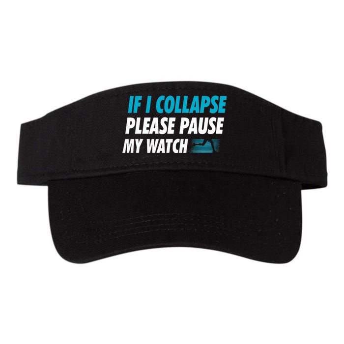 If I Collapse Please Pause My Watch Running Marathon Runner Valucap Bio-Washed Visor