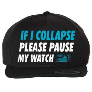 If I Collapse Please Pause My Watch Running Marathon Runner Wool Snapback Cap