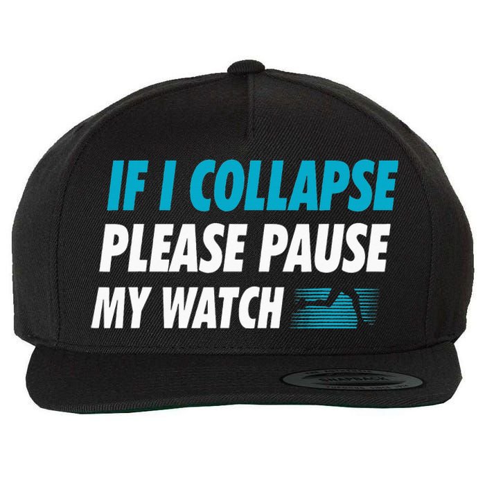 If I Collapse Please Pause My Watch Running Marathon Runner Wool Snapback Cap