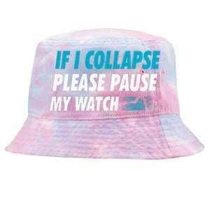 If I Collapse Please Pause My Watch Running Marathon Runner Tie-Dyed Bucket Hat