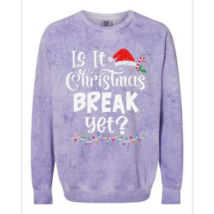 Is It Christmas Break Yet Funny Xmas Holiday Teacher Women Colorblast Crewneck Sweatshirt