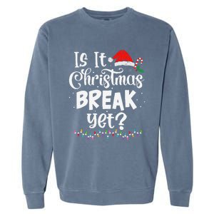 Is It Christmas Break Yet Funny Xmas Holiday Teacher Women Garment-Dyed Sweatshirt