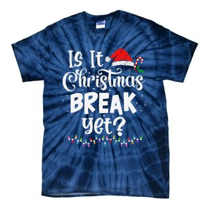 Is It Christmas Break Yet Funny Xmas Holiday Teacher Women Tie-Dye T-Shirt