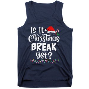 Is It Christmas Break Yet Funny Xmas Holiday Teacher Women Tank Top