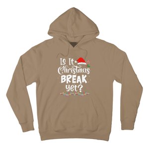 Is It Christmas Break Yet Funny Xmas Holiday Teacher Women Hoodie