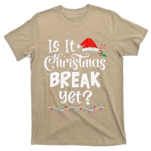 Is It Christmas Break Yet Funny Xmas Holiday Teacher Women T-Shirt