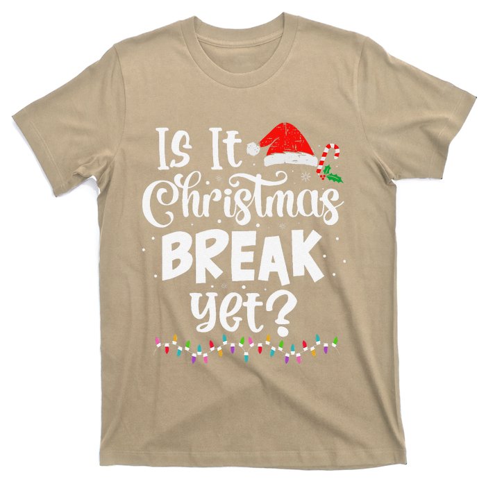 Is It Christmas Break Yet Funny Xmas Holiday Teacher Women T-Shirt