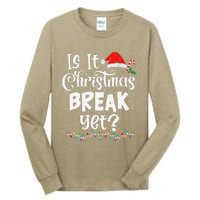 Is It Christmas Break Yet Funny Xmas Holiday Teacher Women Tall Long Sleeve T-Shirt