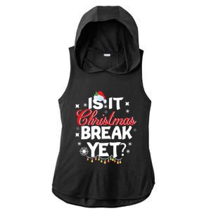 Is It Christmas Break Yet Funny Xmas Holiday Teacher Gift Ladies PosiCharge Tri-Blend Wicking Draft Hoodie Tank