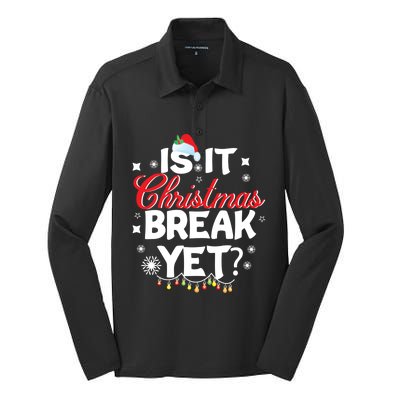 Is It Christmas Break Yet Funny Xmas Holiday Teacher Gift Silk Touch Performance Long Sleeve Polo