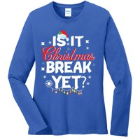 Is It Christmas Break Yet Funny Xmas Holiday Teacher Gift Ladies Long Sleeve Shirt