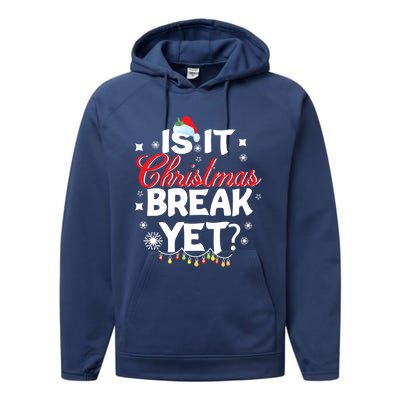 Is It Christmas Break Yet Funny Xmas Holiday Teacher Gift Performance Fleece Hoodie