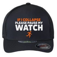 If I Collapse Please Pause My Watch Marathon Runner Running Flexfit Unipanel Trucker Cap