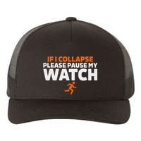 If I Collapse Please Pause My Watch Marathon Runner Running Yupoong Adult 5-Panel Trucker Hat