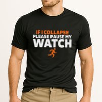 If I Collapse Please Pause My Watch Marathon Runner Running Performance Shirt