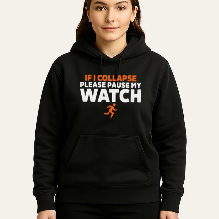 If I Collapse Please Pause My Watch Marathon Runner Running Hoodie
