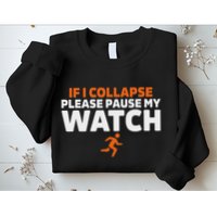 If I Collapse Please Pause My Watch Marathon Runner Running Sweatshirt