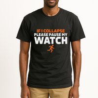 If I Collapse Please Pause My Watch Marathon Runner Running Tall T-Shirt