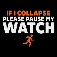If I Collapse Please Pause My Watch Marathon Runner Running Tall T-Shirt