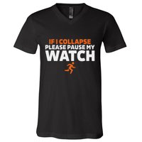 If I Collapse Please Pause My Watch Marathon Runner Running V-Neck T-Shirt