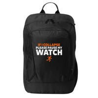 If I Collapse Please Pause My Watch Marathon Runner Running City Backpack