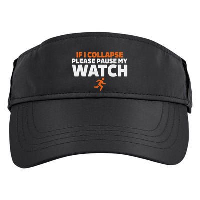 If I Collapse Please Pause My Watch Marathon Runner Running Adult Drive Performance Visor