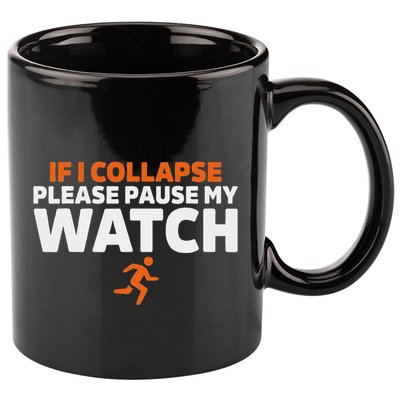 If I Collapse Please Pause My Watch Marathon Runner Running 11oz C Handle Ceramic Mug