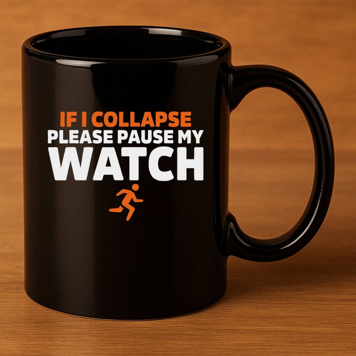 If I Collapse Please Pause My Watch Marathon Runner Running 11oz C Handle Ceramic Mug