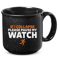 If I Collapse Please Pause My Watch Marathon Runner Running 15oz Campfire Ceramic Mug