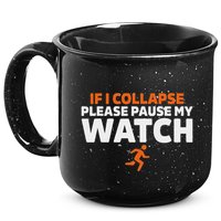 If I Collapse Please Pause My Watch Marathon Runner Running 15oz Campfire Ceramic Mug