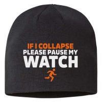 If I Collapse Please Pause My Watch Marathon Runner Running Sustainable Beanie