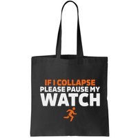 If I Collapse Please Pause My Watch Marathon Runner Running Bag
