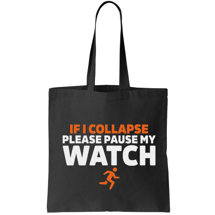 If I Collapse Please Pause My Watch Marathon Runner Running Bag