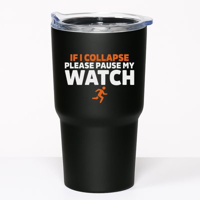 If I Collapse Please Pause My Watch Marathon Runner Running Tumbler