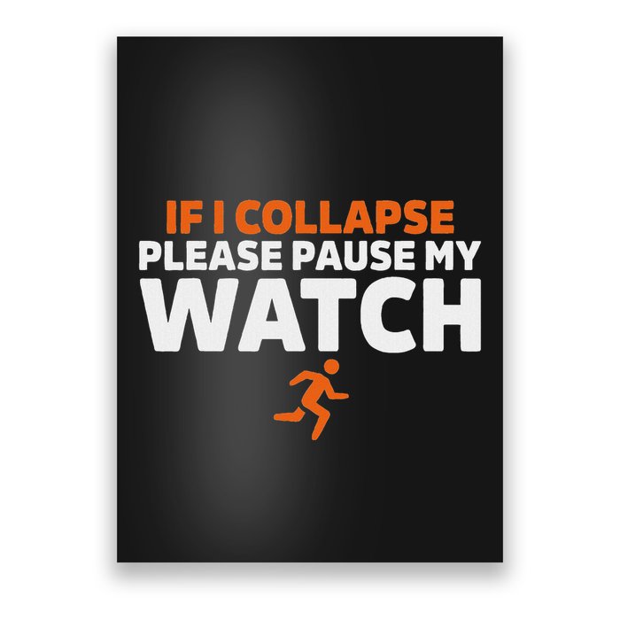 If I Collapse Please Pause My Watch Marathon Runner Running Poster