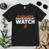 If I Collapse Please Pause My Watch Marathon Runner Running Premium T-Shirt