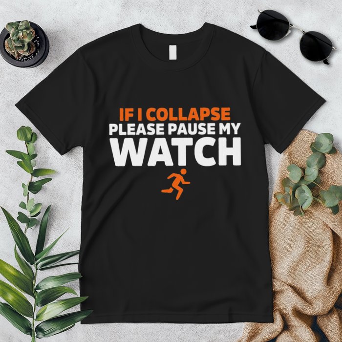 If I Collapse Please Pause My Watch Marathon Runner Running Premium T-Shirt