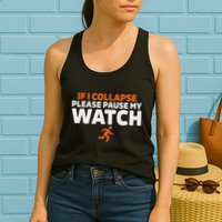If I Collapse Please Pause My Watch Marathon Runner Running Womens Tank Top