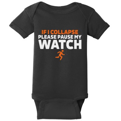 If I Collapse Please Pause My Watch Marathon Runner Running Baby Bodysuit