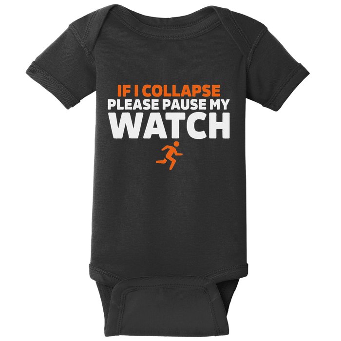 If I Collapse Please Pause My Watch Marathon Runner Running Baby Bodysuit