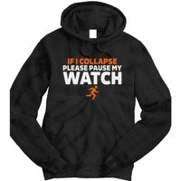 If I Collapse Please Pause My Watch Marathon Runner Running Tie Dye Hoodie