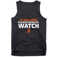 If I Collapse Please Pause My Watch Marathon Runner Running Tank Top